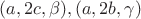 $(a, 2c, \beta ), (a, 2b, \gamma )$