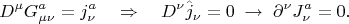 $$D^{\mu} G^a_{\mu\nu}=j^a_\nu\quad\Rightarrow\quad D^\nu \hat{j}_\nu=0\;\rightarrow\;\partial^\nu J_\nu^a=0.
$$