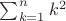 $\sum_{k=1}^n k^2$