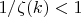 $1/\zeta(k)<1$
