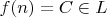 $f(n)=C\in L$