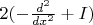 $2(-\frac{d^2}{dx^2}+I)$