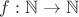 $f: {\mathbb N} \to {\mathbb N}$