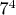 7^4