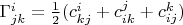 $\Gamma^i_{jk}=\frac{1}{2}(c_{kj}^i+c_{ik}^j+c_{ij}^k)$