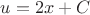 $u=2x+C$