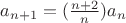 $ a_{n+1} = (\frac{n + 2}{n}) a_n $