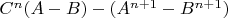 $C^n(A-B)-(A^{n+1}-B^{n+1})$