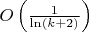 $O \left (\frac {1}{\ln (k+2)} \right )$