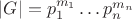 $|G| = p_1^{m_1} \dots p_n^{m_n}$
