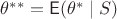 $\theta^{**}=\mathsf E(\theta^*\mid S)$