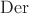 $\operatorname{Der}$