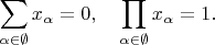 $$
\sum_{\alpha\in\emptyset}x_\alpha=0,\quad \prod_{\alpha\in\emptyset}x_\alpha=1.
$$