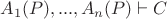$A_1{(P)}, ... , A_n{(P)} \vdash C $