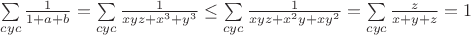$\sum\limits_{cyc}\frac{1}{1+a+b}=\sum\limits_{cyc}\frac{1}{xyz+x^3+y^3}\leq\sum\limits_{cyc}\frac{1}{xyz+x^2y+xy^2}=\sum\limits_{cyc}\frac{z}{x+y+z}=1$