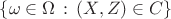 $\{\omega\in \Omega\,:\, (X,Z)\in C\}$