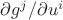 $\partial g^j/\partial u^i$