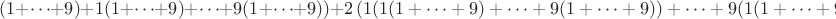 $(1+\dots+9)+1(1+\dots+9)+\dots+9(1+\dots+9))+2\left(1(1(1+\dots+9)+\dots+9(1+\dots+9))+\dots+9(1(1+\dots+9)+\dots+9(1+\dots+9))))\right)=$