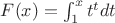 $F(x) =   \int_{1}^x t^tdt  $