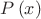 $P\left(x\right)$
