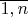 $\overline{1, n}$
