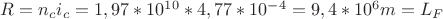 $R=n_ci_c=1,97*10^1^0*4,77*10^-^4=9,4*10^6m=L_F$