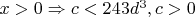 $x>0\Rightarrow c<243d^3,c>0$
