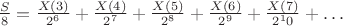 $\frac{S}{8}=\frac{X(3)}{2^6}+ \frac{X(4)}{ 2^7}+ \frac{X(5)}{2^8}+\frac{X(6)}{2^9}+\frac{X(7)}{2^10}+&hellip;$