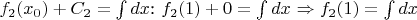 $f_2(x_0) + C_2 = \int dx$: $f_2(1) + 0 = \int dx$ \Rightarrow f_2(1) = \int dx$