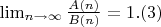 $\lim_{n \to \infty} {\frac {A(n)} {B(n)}}=1.(3)$