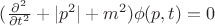 $(\frac{\partial^2}{\partial t^2} + |p^2| + m^2) \phi(p,t) = 0$
