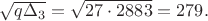 $\sqrt{q\Delta_3}=\sqrt{27 \cdot 2883}=279.$