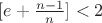 $[e+\frac {n-1}{n}]<2$