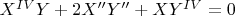 $X^{IV}Y+ 2X''Y''+XY^{IV}=0$