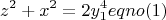 $$z^2+x^2=2y_1^4 eqno(1) $$