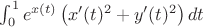 $\int_0^1 e^{x(t)} \left( x'(t)^2 + y'(t)^2 \right) dt$