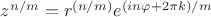 $ z^{n/m}=r^{(n/m)}e^{(in\varphi+2 \pi k)/m}$