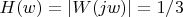 $H(w) = |W(jw)| = 1/3$
