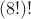 $(8!)!$