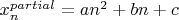 $x_n^{partial}=an^2+bn+c$