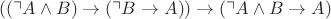 $((\urcorner A \wedge B) \rightarrow ( \urcorner B \rightarrow A))\rightarrow ( \urcorner A \wedge B \rightarrow A)$