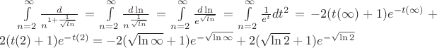 $\int\limits_{n=2}^{\infty} \frac {d\n} {n^{1+\frac {1} {\sqrt{ln\n}}}} = \int\limits_{n=2}^{\infty} \frac {d\ln\n} {n^{\frac {1} {\sqrt{ln\n}}}} = \int\limits_{n=2}^{\infty} \frac {d\ln\n} {e^{\sqrt{ln\n}}} = \int\limits_{n=2}^{\infty} \frac {1} {e^{t}} dt^{2} = -2(t({\infty})+1)e^{-t({\infty})} + 2({t({2})+1})e^{-t({2})}= -2({{\sqrt{\ln\({\infty}}}+1})e^{-\sqrt{\ln\({\infty}}} + 2({{\sqrt{\ln\({2}}}+1})e^{-\sqrt{\ln\({2}}}$