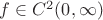 $f \in C^2(0,\infty)$