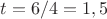 $t=6/4=1,5$
