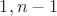 $1, n-1$