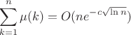 $$\sum\limits_{k=1}^n \mu (k)=O(n e^{-c \sqrt{\ln n}})$$