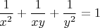 $ \dfrac{1}{x^2}+\dfrac{1}{xy}+\dfrac{1}{y^2}=1$