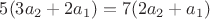 $5(3a_2+2a_1)=7(2a_2+a_1)$