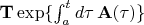 ${\bf T}\exp\{\int_a^t d\tau\,{\bf A}(\tau)\}$