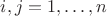 $i, j = 1, \ldots, n$